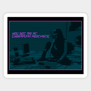 You got me at Cyberpunk Aesthetic Sticker